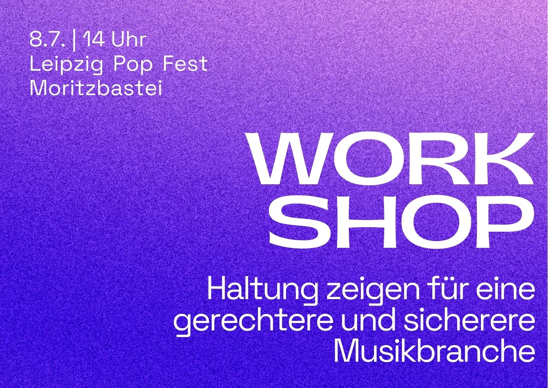 Workshop: Haltung zeigen für eine gerechtere und sicherere Musikbranche | Music S Women* @ Leipzig Pop Fest | 08.07.2023